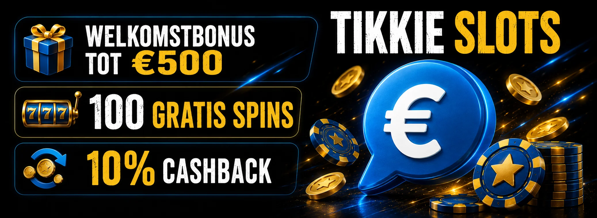 Welkomstbonus van 100% tot €500 plus 100 gratis spins bij Tikkie Slots